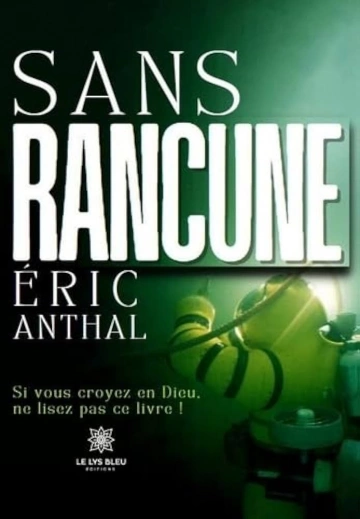 Eric Anthal Sans rancune